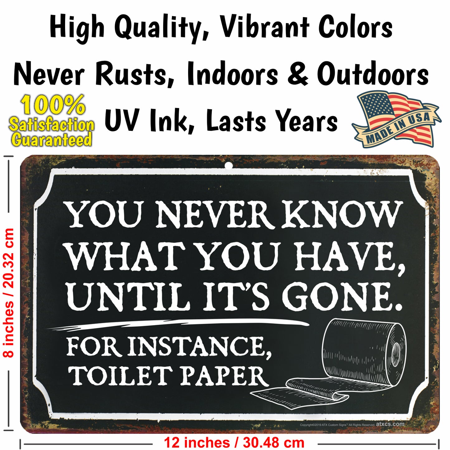 Bathroom Decor Sign You Never Know What You Have, Until It's Gone. For Instance, Toilet Paper Sign - Size 8 x 12