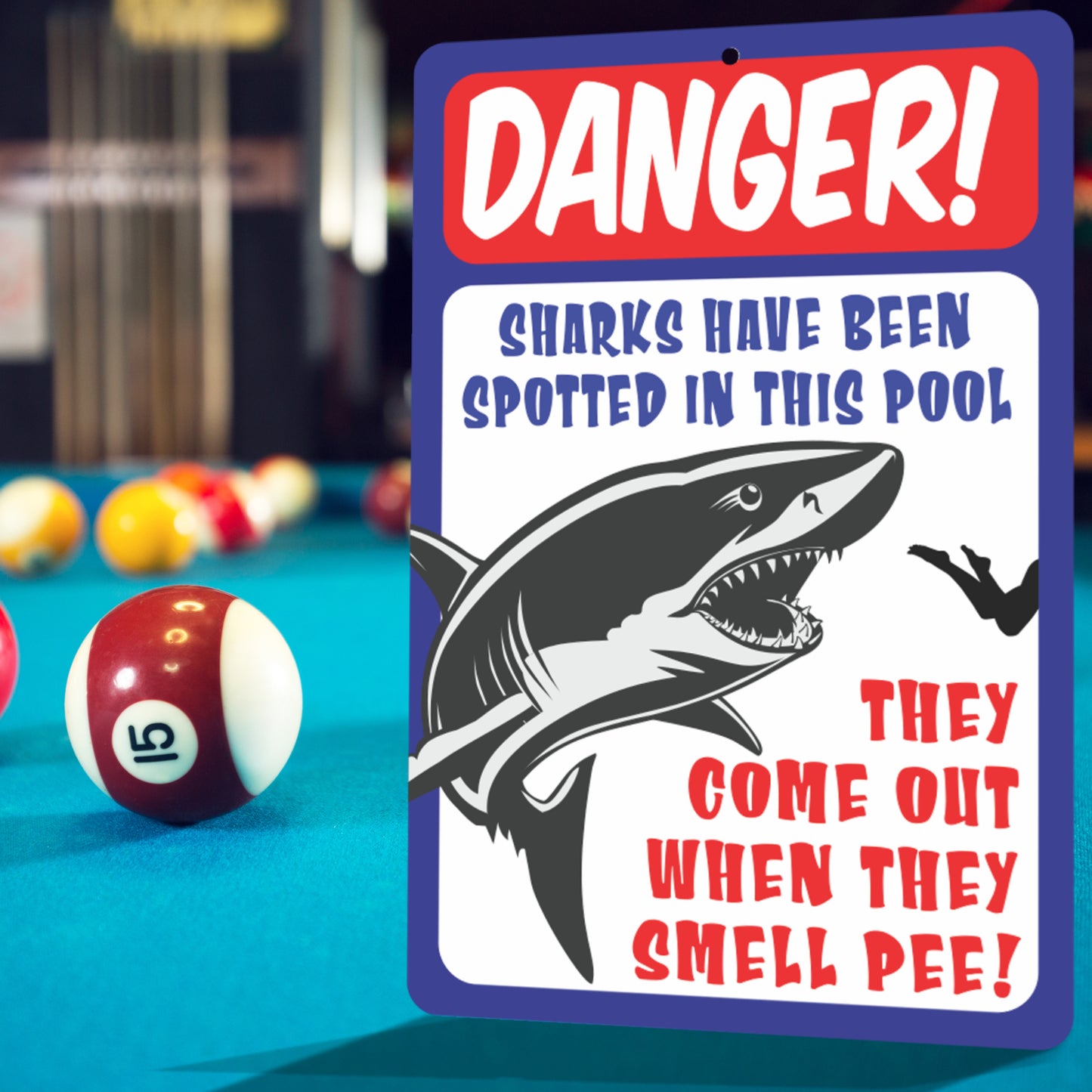 Funny Pool Area Sign Danger! Sharks Have Been Spotted in This Pool. They Come Out When They Smell Pee! - Size 8 x 12