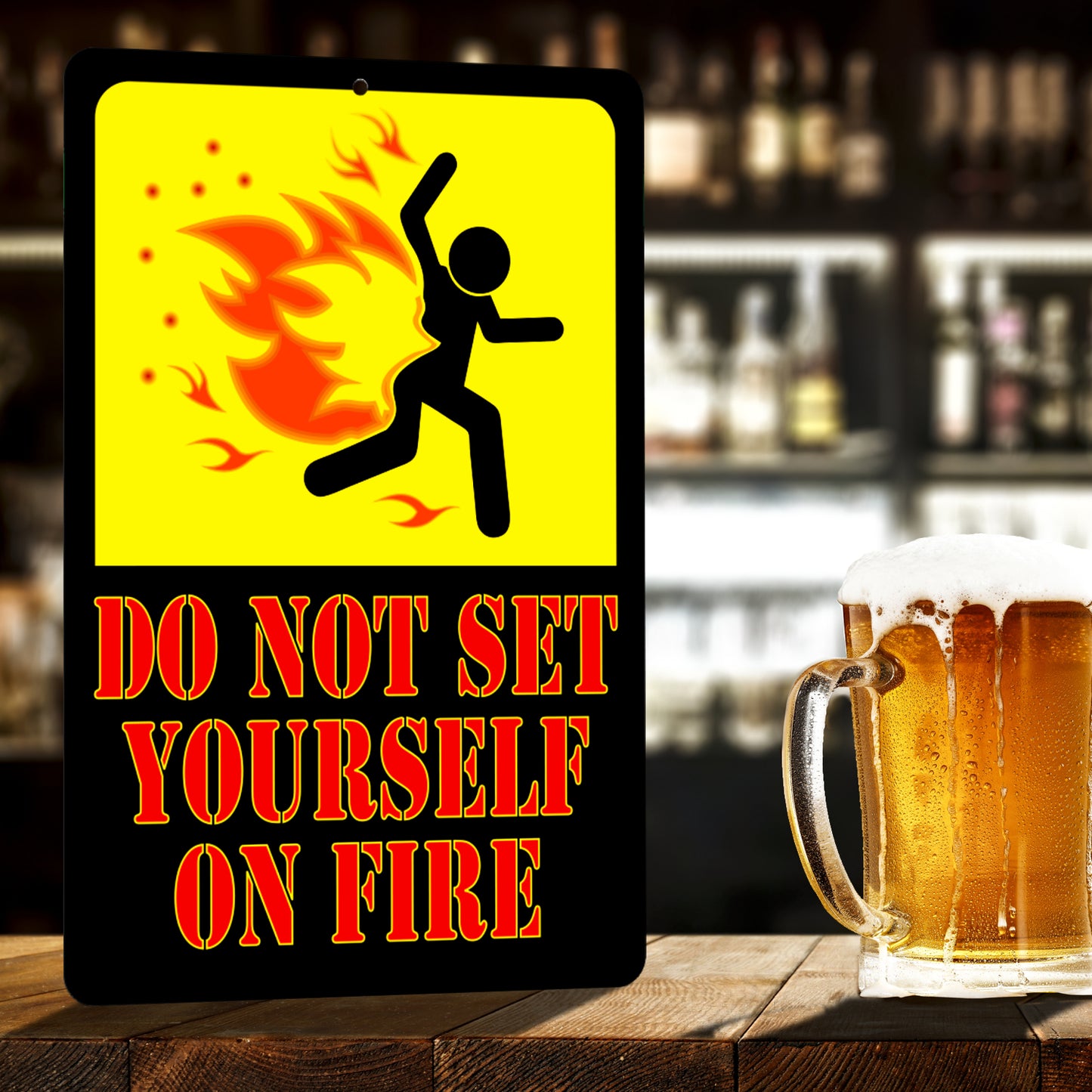 Funny Warning Sign - Do Not Set Yourself On Fire - Size 8 x 12
