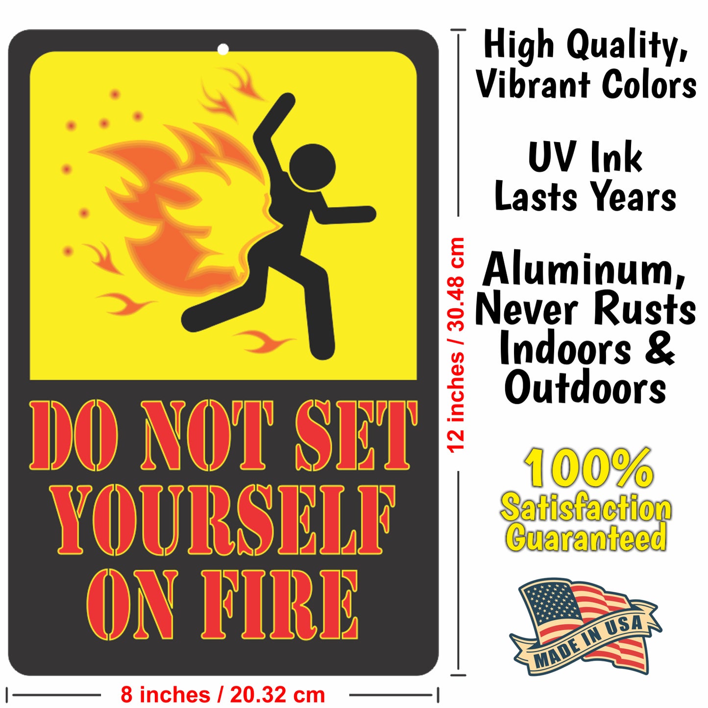 Funny Warning Sign - Do Not Set Yourself On Fire - Size 8 x 12