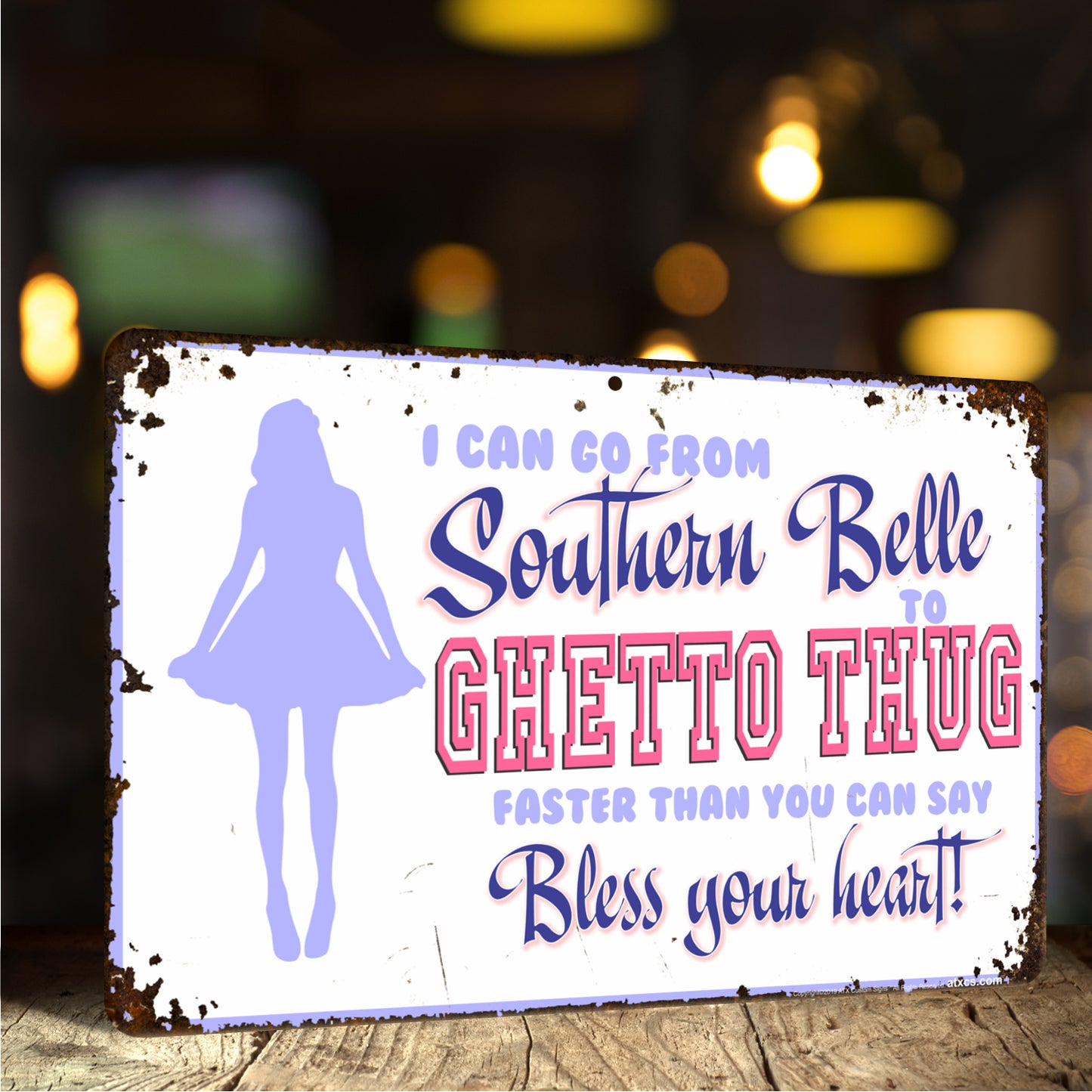 Funny Bar Sign, I can go from Southern Belle to Ghetto Thug faster that you can say Bless your heart! (Light Rustic Design) - Size 8 x 12