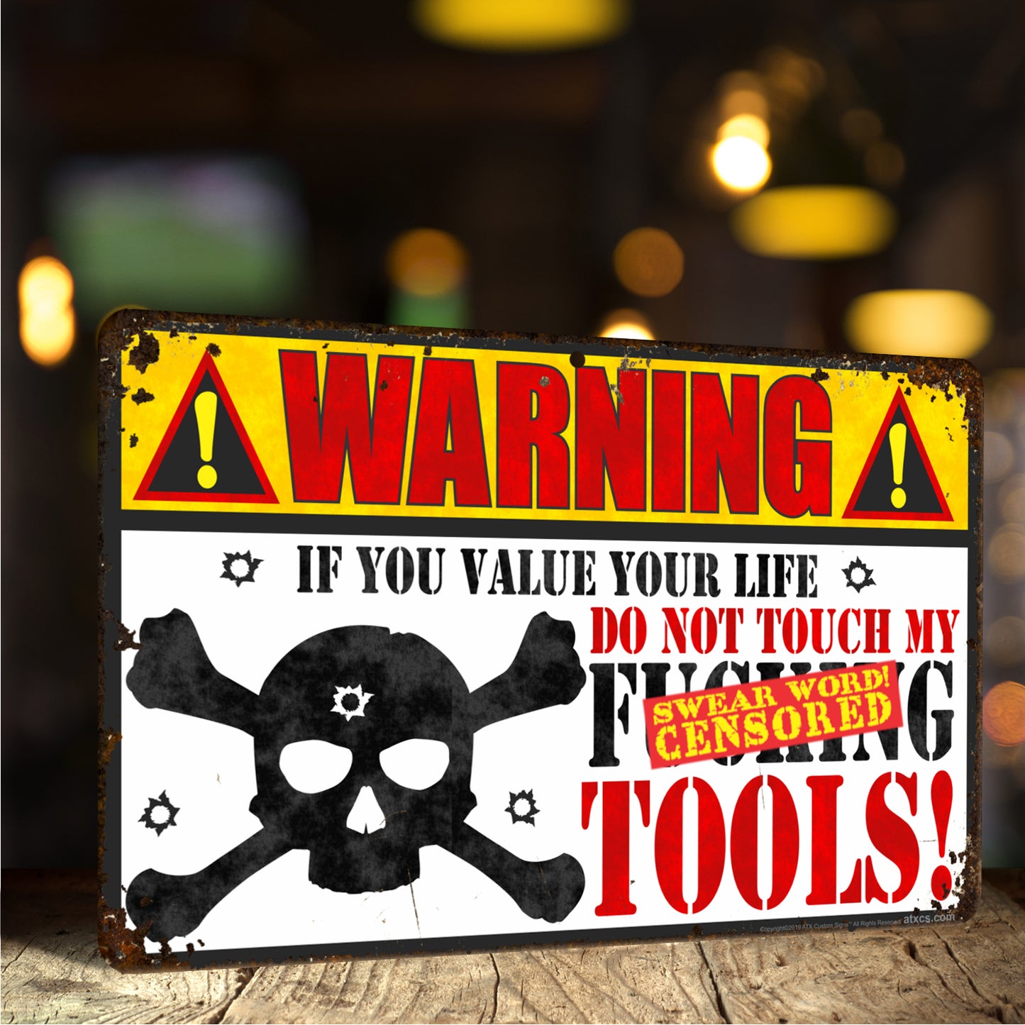 Funny Metal Sign Warning If You Value Your Life, Do Not Touch My F-ing Tools! Rustic Looking Sign - Size 8 x 12