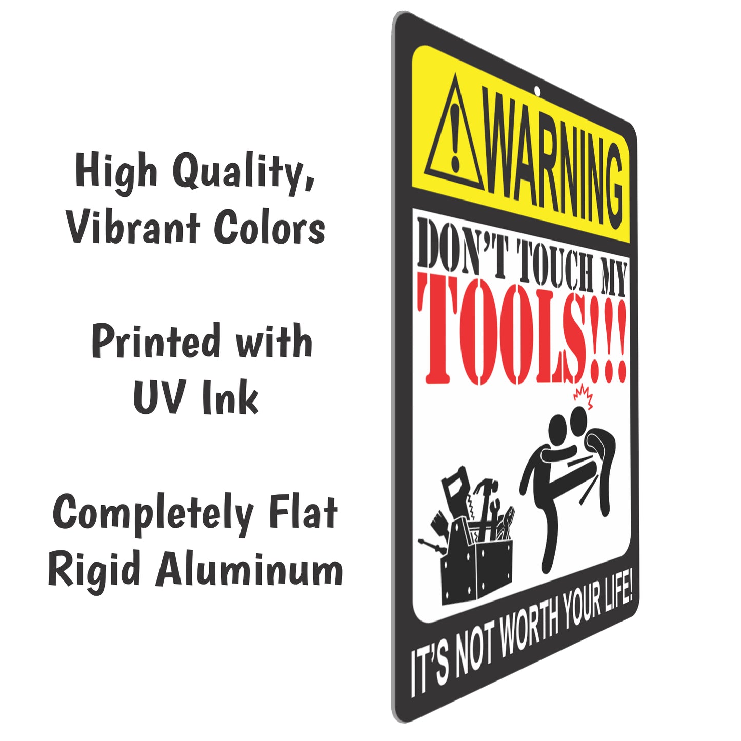 Funny Warning Sign - Don't Touch My Tools!!! It's not Worth Your Life! Metal Warning Sign - Size 8 x 12