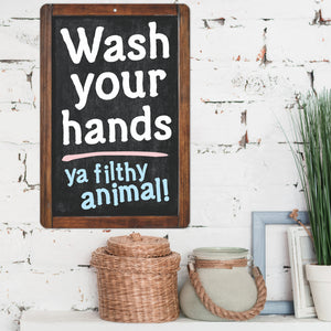 Funny Bathroom Decor Sign Wash your hands ya filthy animal! Sign - Size 8 x 12