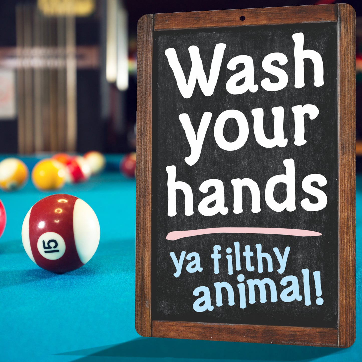 Funny Bathroom Decor Sign Wash your hands ya filthy animal! Sign - Size 8 x 12