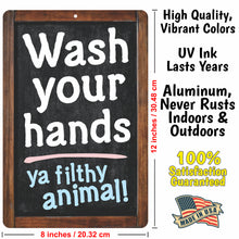 Load image into Gallery viewer, Funny Bathroom Decor Sign Wash your hands ya filthy animal! Sign - Size 8 x 12
