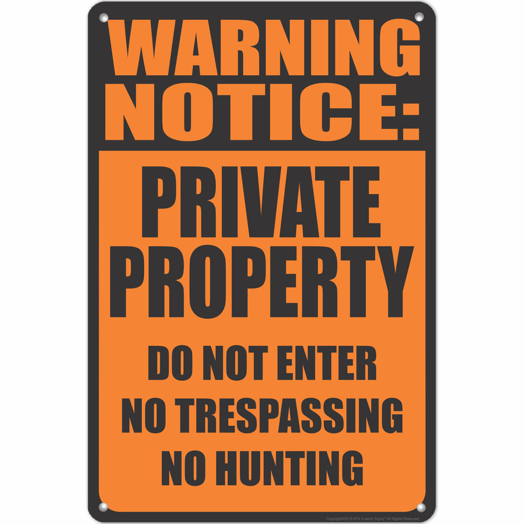 Warning Notice: PRIVATE PROPERTY Do Not Enter, No Trespassing, No Hunting