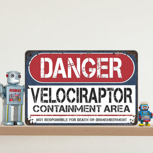 Funny Signs for Kids Rooms Danger Velociraptor Containment Area, Not Responsible for Death or Dismemberment.- Size 8 x 12