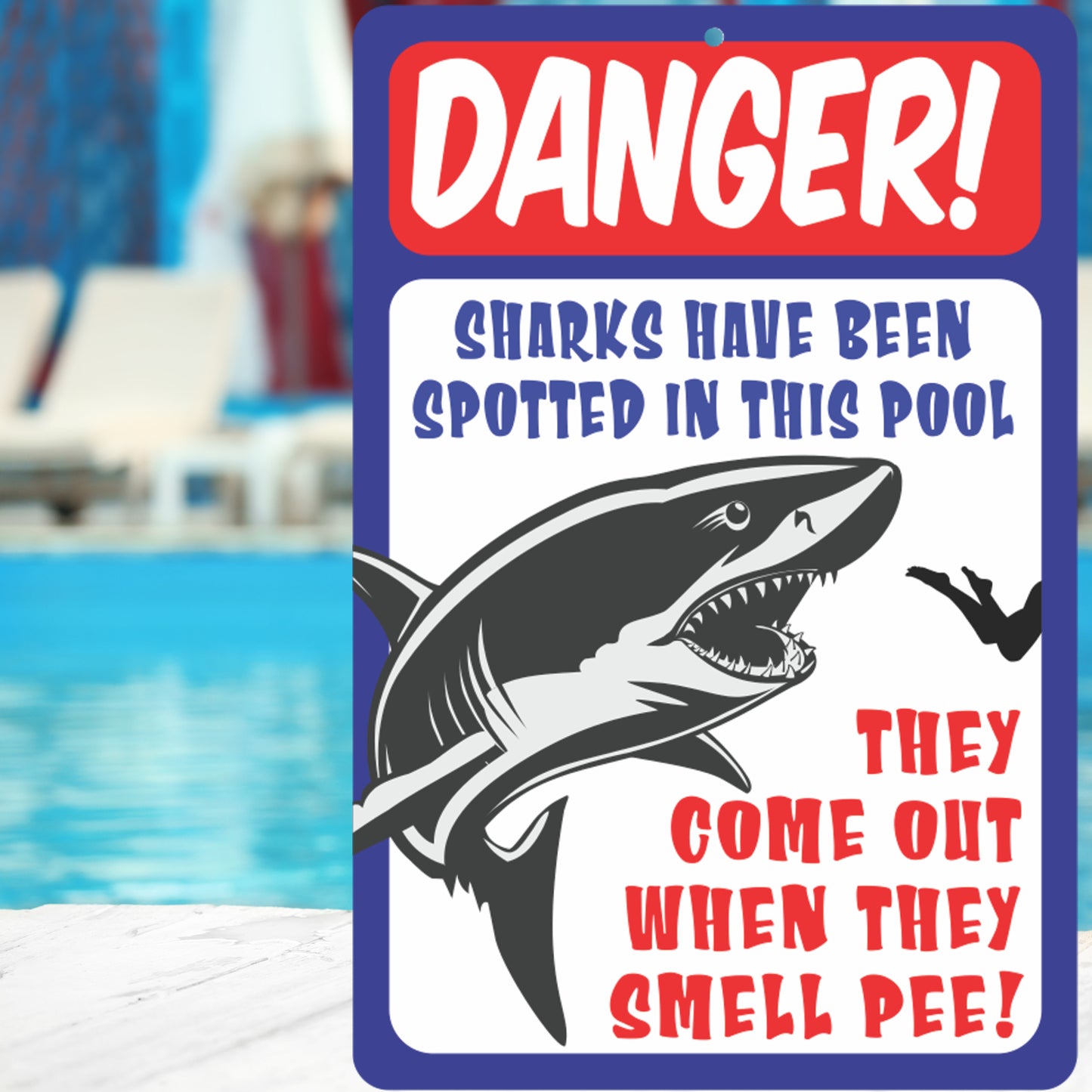 Funny Pool Area Sign  Danger! Sharks Have Been Spotted in This Pool. They Come Out When They Smell Pee! - Size 8 x 12