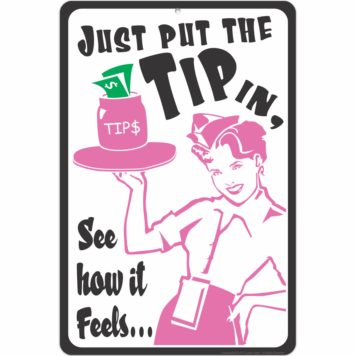 Just put the Tip in, See how it feels… Metal Sign – ATX Custom Signs