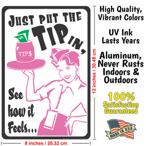 Tipping Sign Just put the Tip in, See how it feels.. Funny Bar Sign - Size 8 x 12