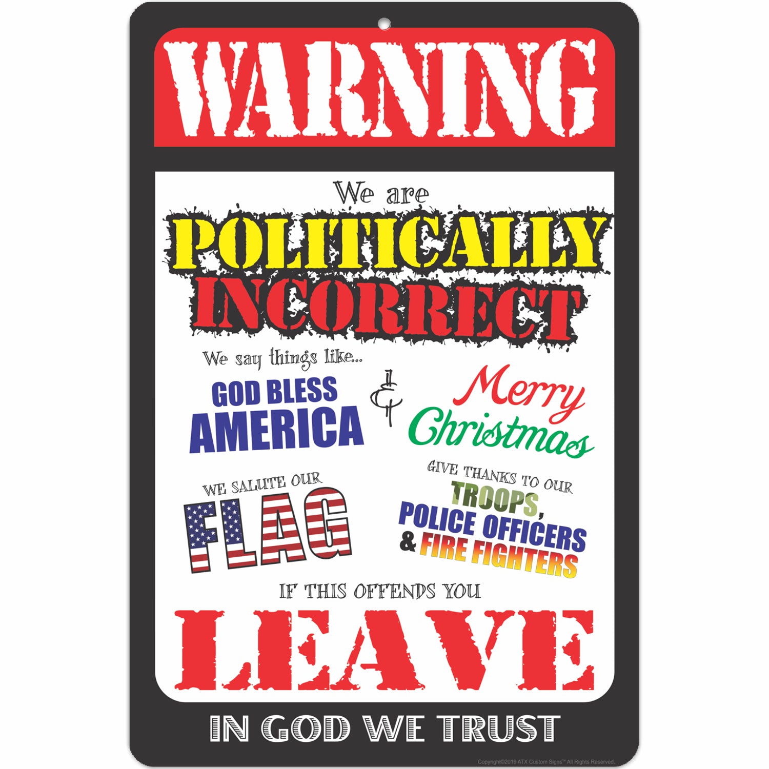 Politically Incorrect Pic We are Politically Incorrect Metal Sign – ATX Custom Signs