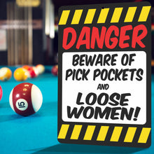 Load image into Gallery viewer, Novelty Danger Beware Sign DANGER Beware of Pick Pockets and Loose Women - Size 8 x 12
