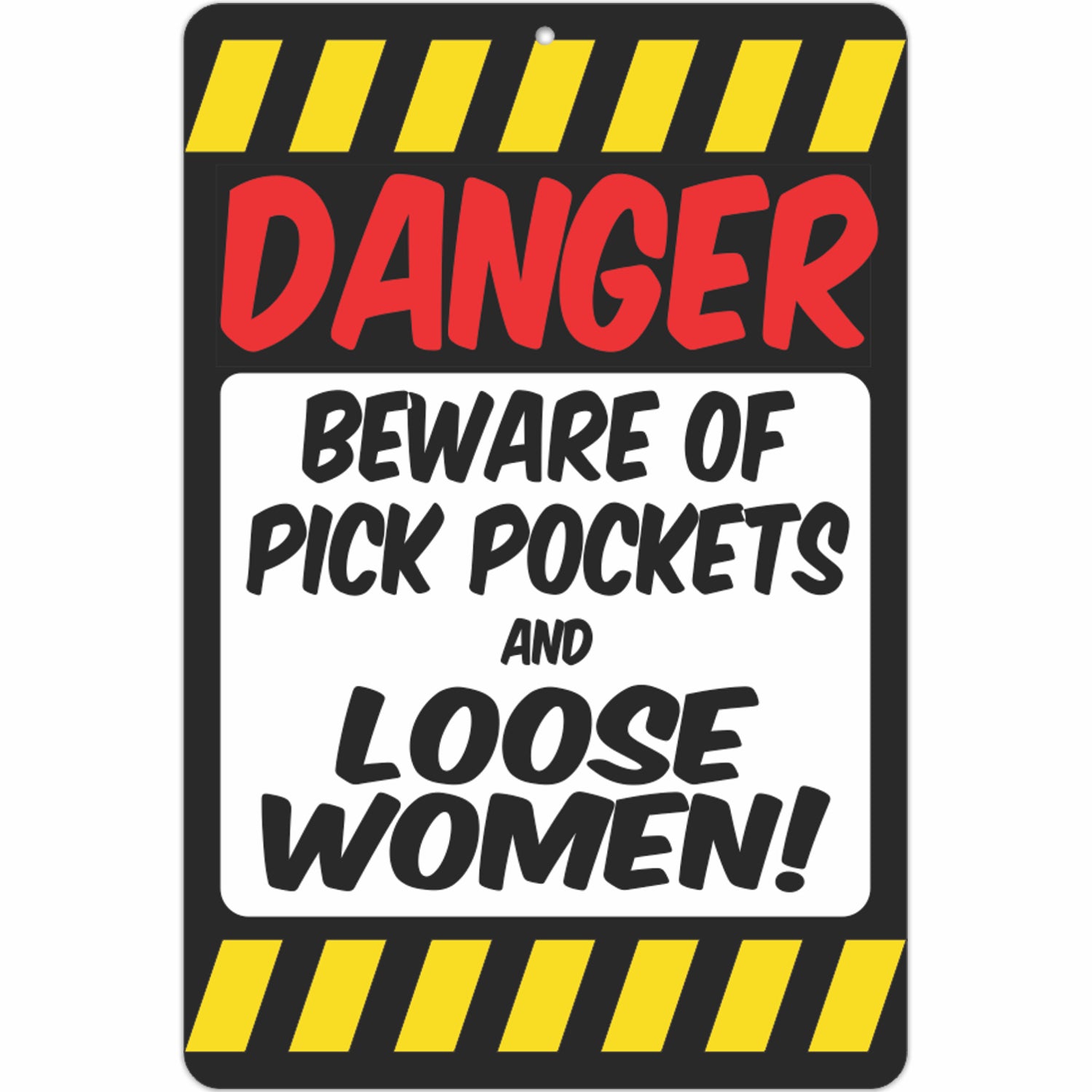 Danger Beware of Pick Pockets and Loose Women!