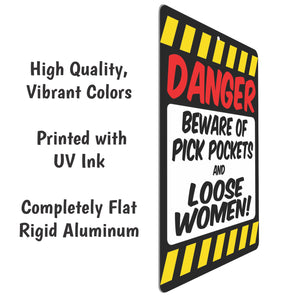 Novelty Danger Beware Sign DANGER Beware of Pick Pockets and Loose Women - Size 8 x 12