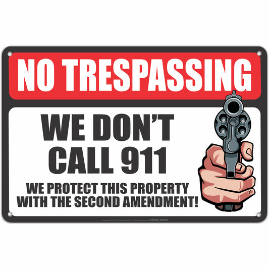 No Trespassing We Don't Call 911