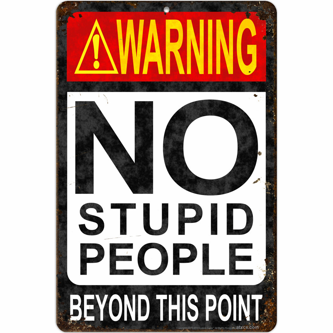 Warning No Stupid People Beyond This Point (Antique Looking)