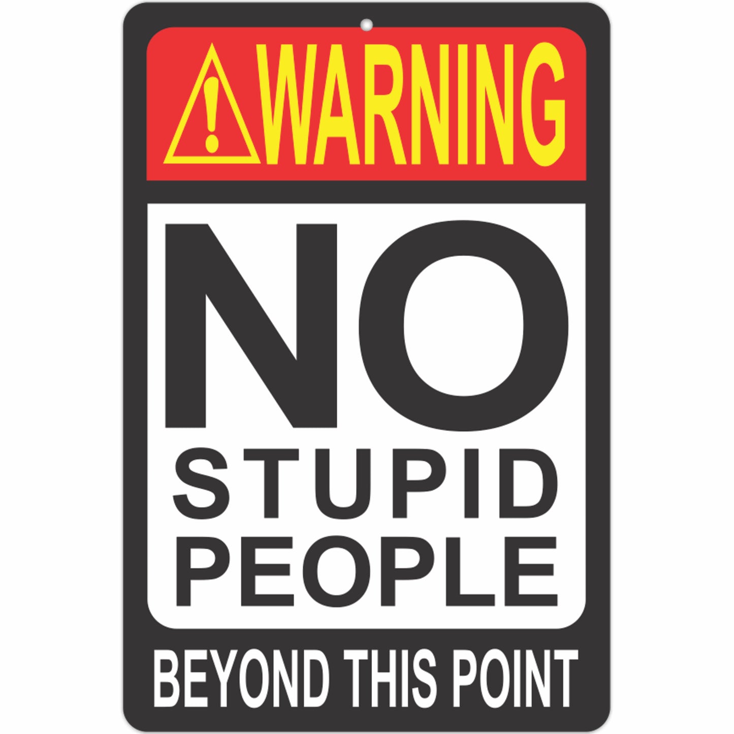 Warning No Stupid People Beyond This Point