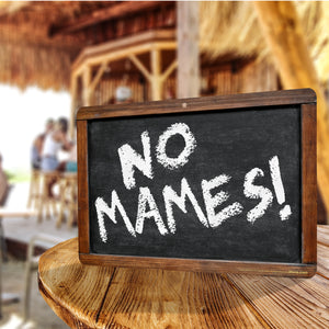 Funny Spanish Sign in Spanish Slang No Mames! Sign - Size 8 x 12