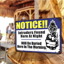 Load image into Gallery viewer, Funny Warning Sign - Notice!! Intruders Found here at Night. Will be Buried here in The Morning (Funny Rustic Sign) - Size 8 x 12
