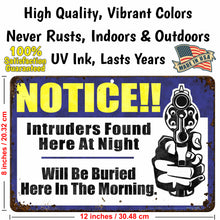 Load image into Gallery viewer, Funny Warning Sign - Notice!! Intruders Found here at Night. Will be Buried here in The Morning (Funny Rustic Sign) - Size 8 x 12
