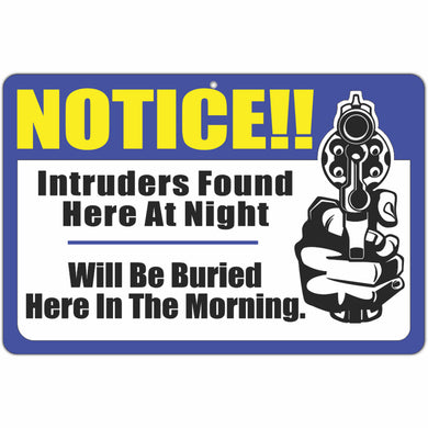 Notice!! Intruders Found here at Night. Will be Buried here in The Morning.