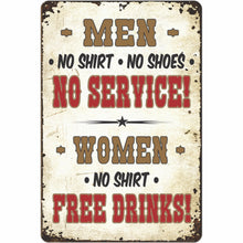 Load image into Gallery viewer, Men: No Shirt No Shoes NO SERVICE! Women: No Shirt FREE Drinks!
