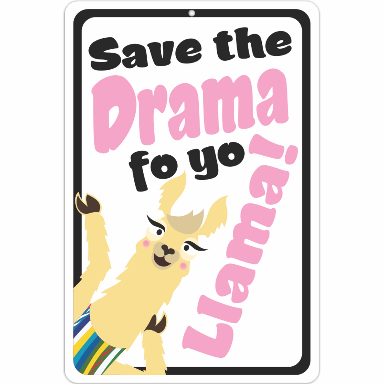 Save The Drama fo yo Llama!
