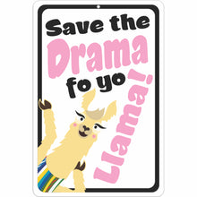 Load image into Gallery viewer, Save The Drama fo yo Llama!
