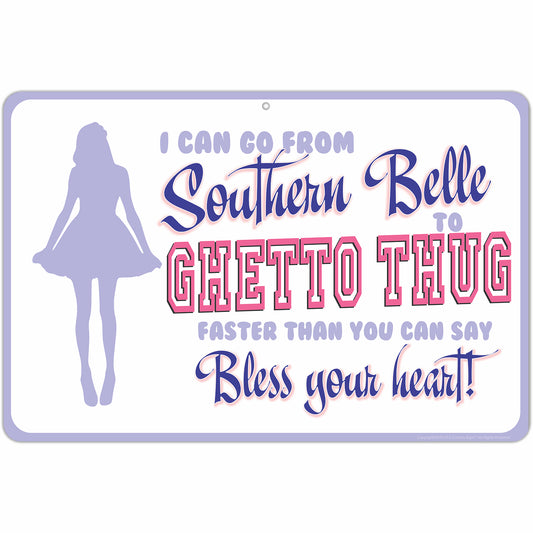 I can go from Southern Belle to Ghetto Thug faster that you can say Bless your heart! (Light)