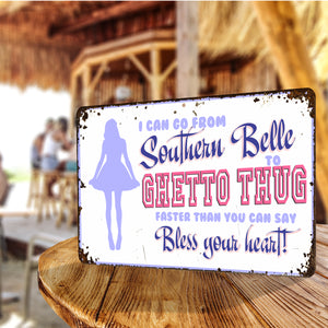 Funny Bar Sign, I can go from Southern Belle to Ghetto Thug faster that you can say Bless your heart! (Light Rustic Design) - Size 8 x 12