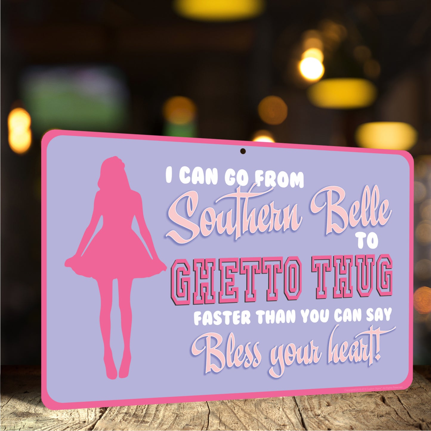 Funny Bar Sign, I can go from Southern Belle to Ghetto Thug faster that you can say Bless your heart! (Dark) - Size 8 x 12