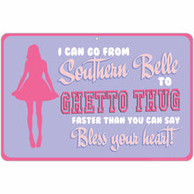 Load image into Gallery viewer, I can go from Southern Belle to Ghetto Thug faster that you can say Bless your heart! (Dark)
