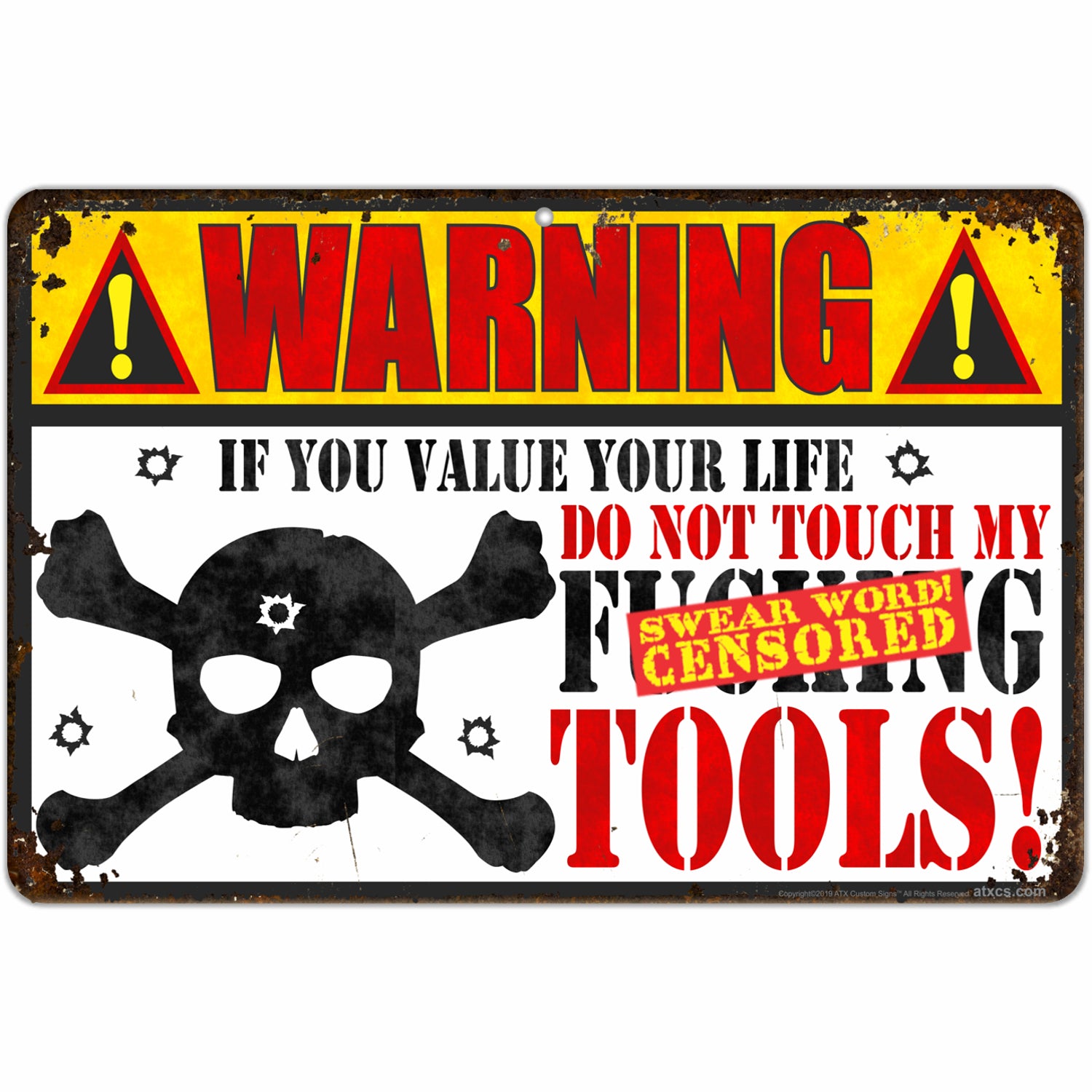 Warning If You Value Your Life, Do Not Touch My F-ing Tools! (Antique Looking)