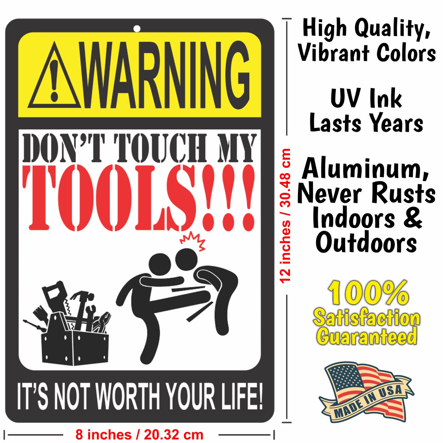 Funny Warning Sign - Don't Touch My Tools!!! It's not Worth Your Life! Metal Warning Sign - Size 8 x 12