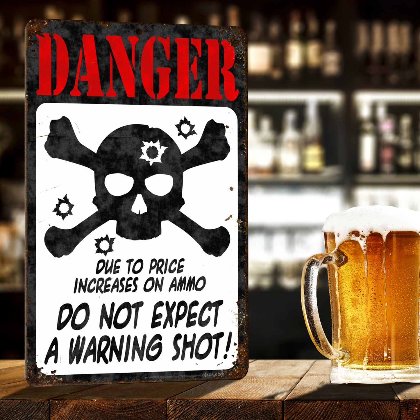 Funny Danger Sign - Danger Due to The Price Increases on Ammo. Do not Expect a Warning Shot! (Antique Looking Sign) - Size 8 x 12