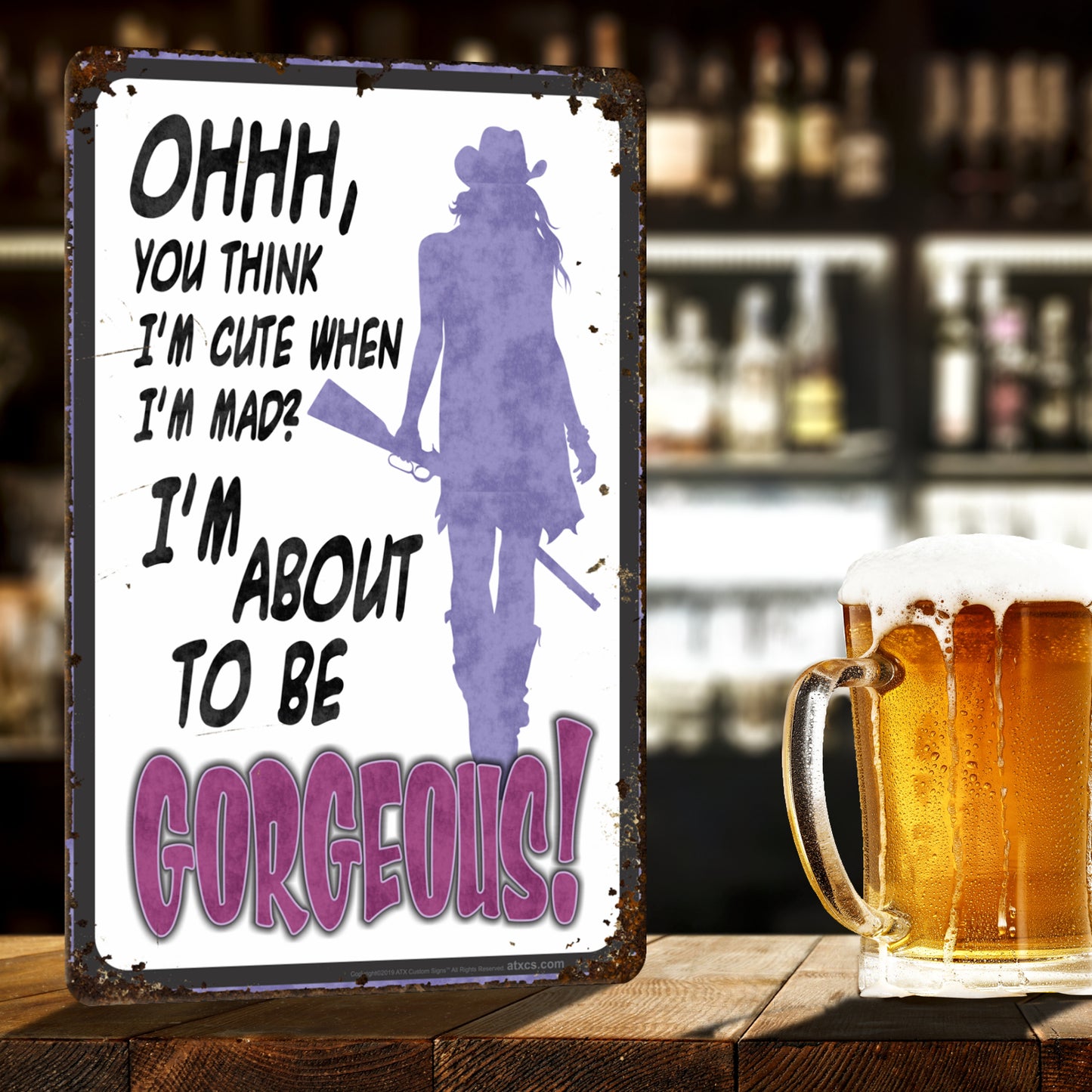 Funny Metal Warning Sign for Bars - Ohhh, You Think I'm Cute When Im mad? I'm About to be Gorgeous! (Purple Rustic Decor) - Size 8 x 12