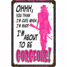 Load image into Gallery viewer, Ohhh, You Think I&#39;m Cute When I&#39;m mad? I&#39;m About to be Gorgeous! (Pink) (Antique Looking)
