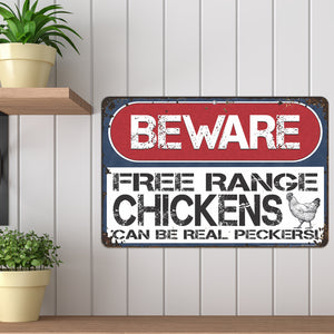 Beware of Chickens! Free Range Chickens Can be Real Peckers! Funny Farm Sign - Size 8 x 12