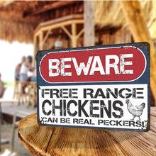 Load image into Gallery viewer, Beware of Chickens! Free Range Chickens Can be Real Peckers! Funny Farm Sign - Size 8 x 12
