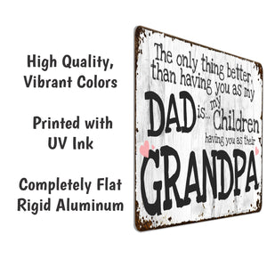 We Love you Grandpa and Dad Sign The Only Thing Better Than Having You As My Dad Is My Children Having You As Their Grandpa - Size 8 x 12