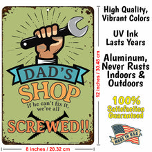 Load image into Gallery viewer, Funny Garage Signs Dad&#39;s Shop If He Can&#39;t Fix It, We&#39;re Screwed! - Size 8 x 12
