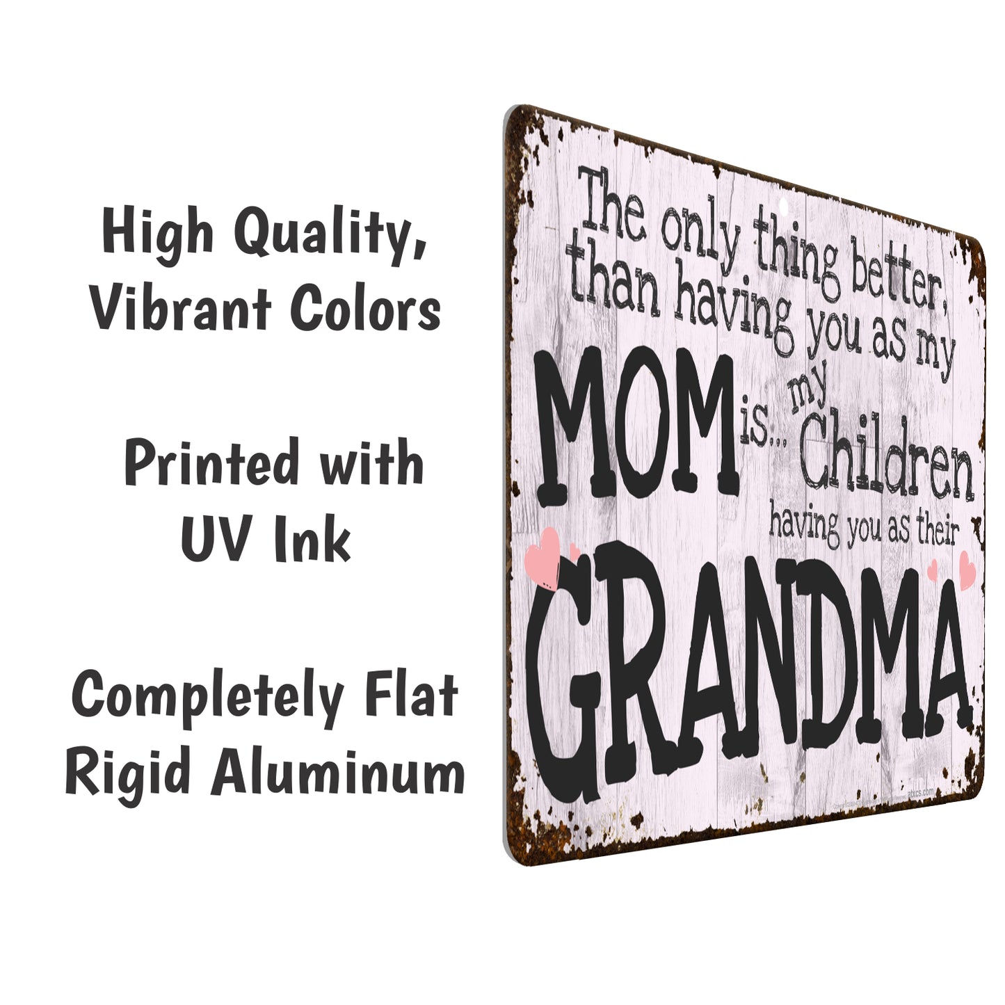 We Love you Grandma and Mom Sign The Only Thing Better Than Having You As My Mom Is My Children Having You As Their Grandma - Size 8 x 12
