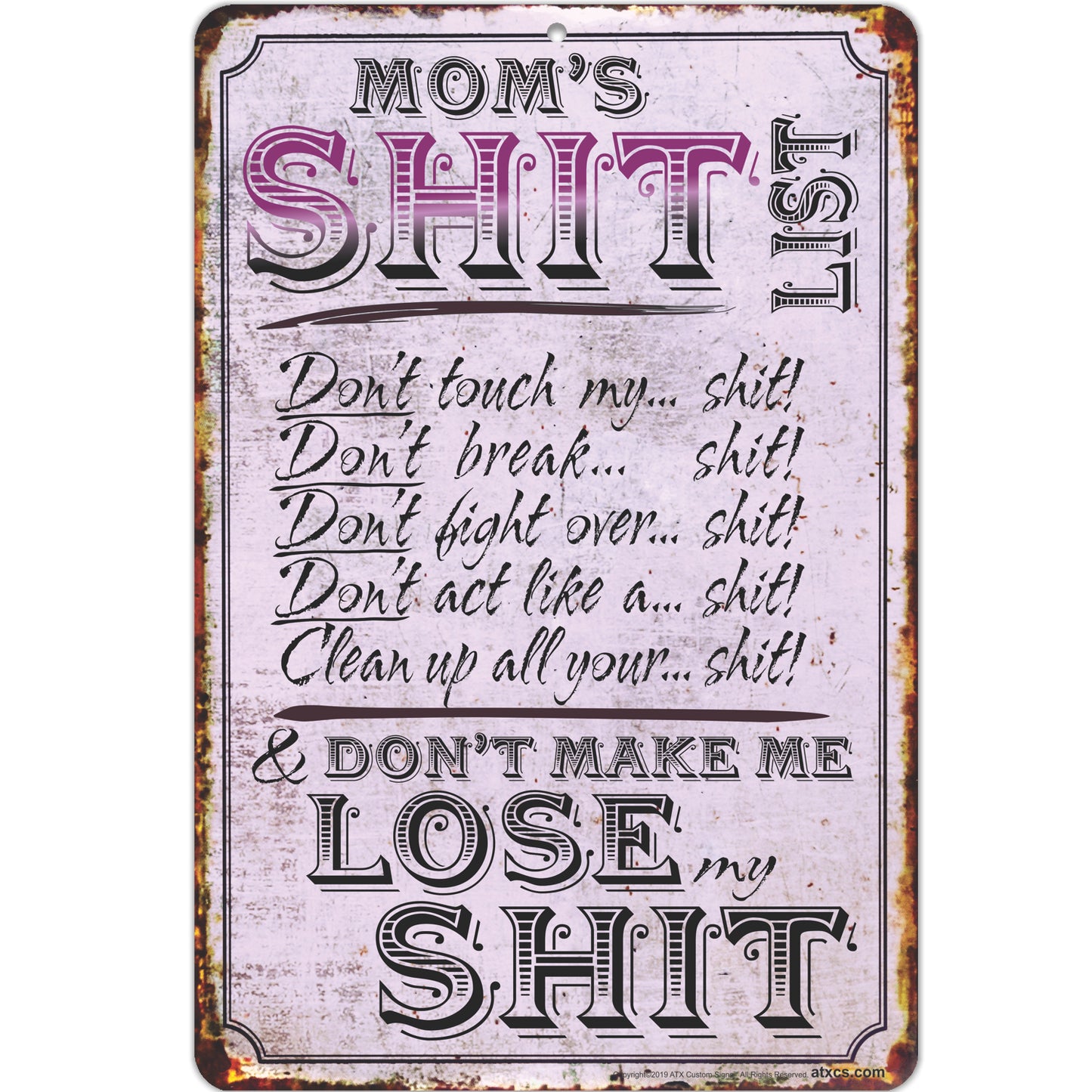 Mom's Shit list. Don't make me Lose my Shit