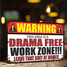 Load image into Gallery viewer, Funny Warning Sign Warning This Area is a Drama Free Work Zone!!! (Rustic Sign) - Size 8 x 12
