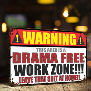 Funny Warning Sign Warning This Area is a Drama Free Work Zone!!! (Rustic Sign) - Size 8 x 12