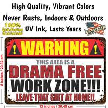 Load image into Gallery viewer, Funny Warning Sign Warning This Area is a Drama Free Work Zone!!! (Rustic Sign) - Size 8 x 12
