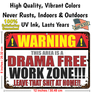 Funny Warning Sign Warning This Area is a Drama Free Work Zone!!! (Rustic Sign) - Size 8 x 12