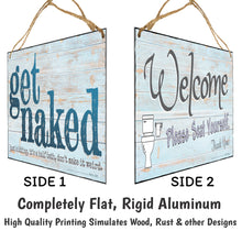 Load image into Gallery viewer, Funny Bathroom Sign Double Sided - Get Naked and Welcome Please Seat Yourself Sign. - Size 6 x 12
