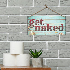 Funny Bathroom Sign Double Sided - Get Naked So What and Welcome Please Seat Yourself Sign. - Size 6 x 12